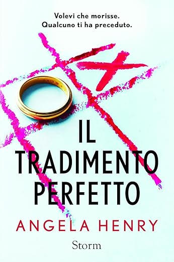 Il tradimento perfetto - Angela Henry